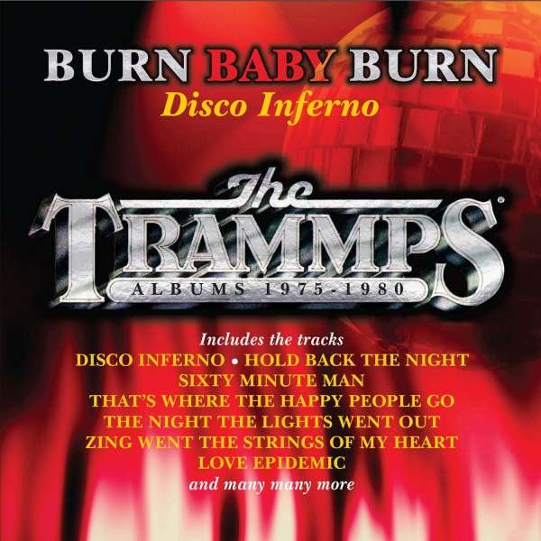 TRAMMPS - BURN BABY BURN - DISCO INFERNO