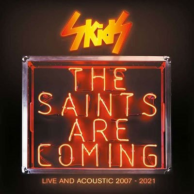 SKIDS - SAINTS ARE COMING - LIVE AND ACOUSTIC 2007-2021