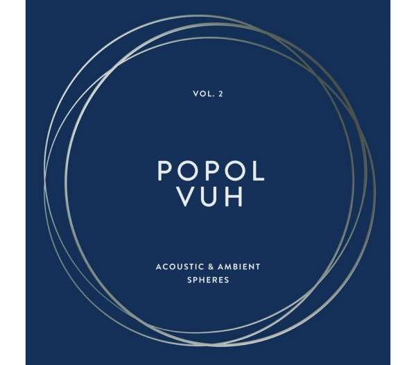 POPOL VUH - VOL. 2 – ACOUSTIC & AMBIENT SPHERES (BOXSET)