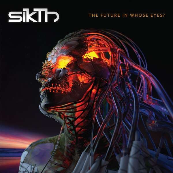 SIKTH - FUTURE IN WHOSE EYES?