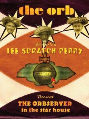 ORB/LEE SCRATCH PERRY - OBSERVER IN THE STAR HOUSE
