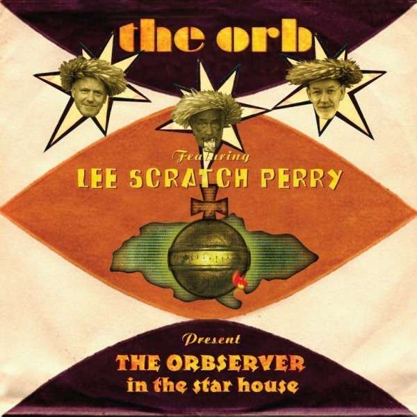 ORB/LEE SCRATCH PERRY - OBSERVER IN THE STAR HOUSE