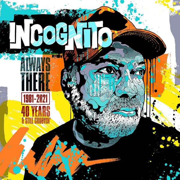 INCOGNITO - ALWAYS THERE: 1981-2021