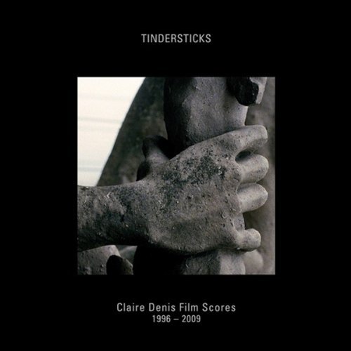 TINDERSTICKS - CLAIRE DENIS FILM SCORES