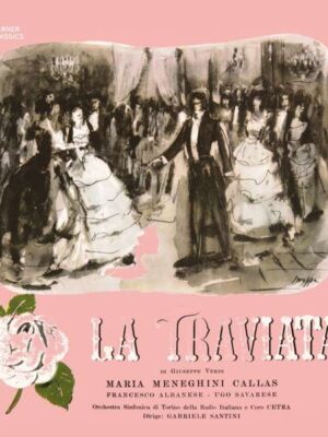 CALLAS/ALBANESE/SANTINI/TURIN - VERDI: LA TRAVIATA (1953 - STUDIO RECORDING)