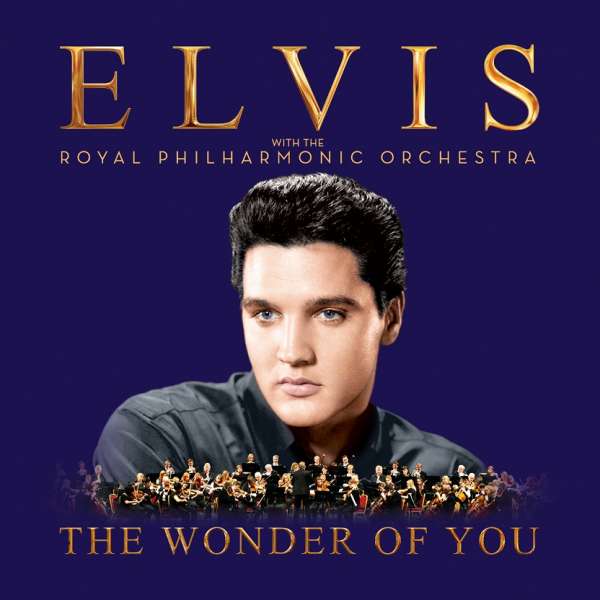 WONDER OF YOU: ELVIS PRESLEY WITH THE ROYAL PHILHARMONIC ORCHESTRA